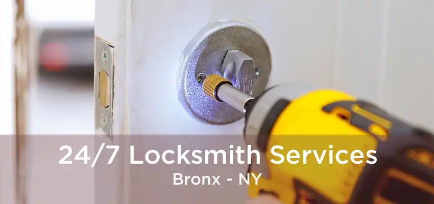 24/7 Locksmith Services Bronx - NY