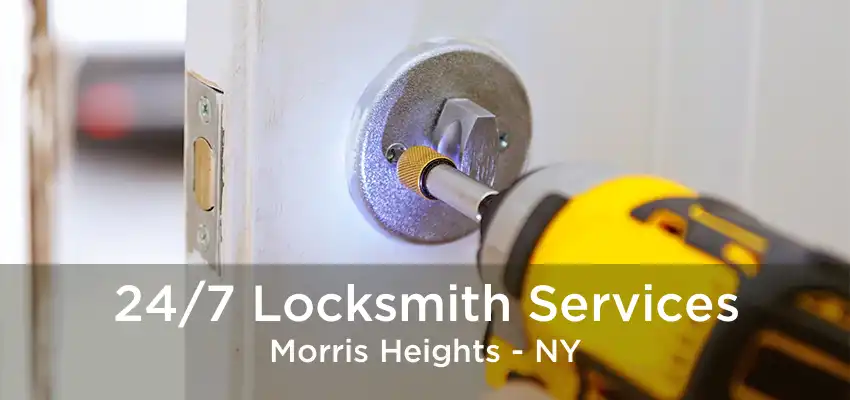 24/7 Locksmith Services Morris Heights - NY