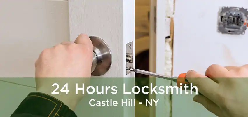 24 Hours Locksmith Castle Hill - NY