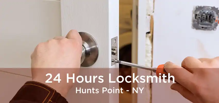 24 Hours Locksmith Hunts Point - NY