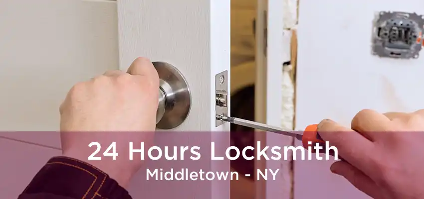 24 Hours Locksmith Middletown - NY