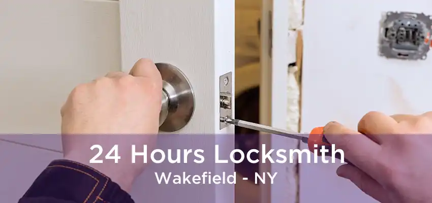 24 Hours Locksmith Wakefield - NY