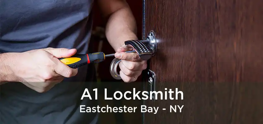 A1 Locksmith Eastchester Bay - NY