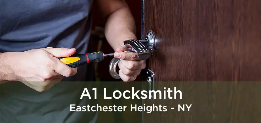 A1 Locksmith Eastchester Heights - NY