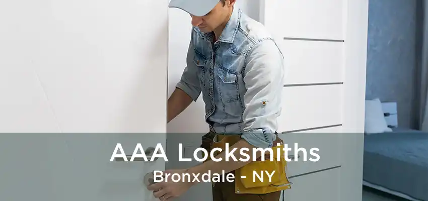 AAA Locksmiths Bronxdale - NY