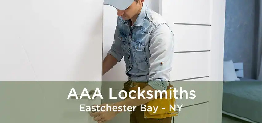 AAA Locksmiths Eastchester Bay - NY