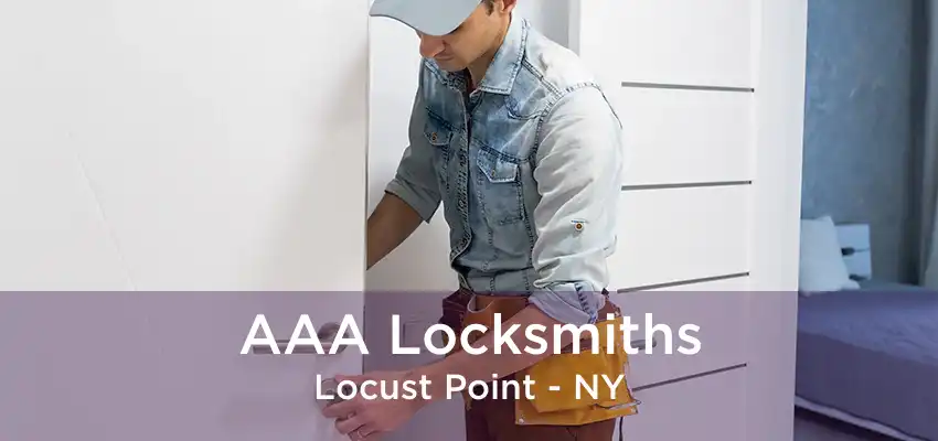 AAA Locksmiths Locust Point - NY