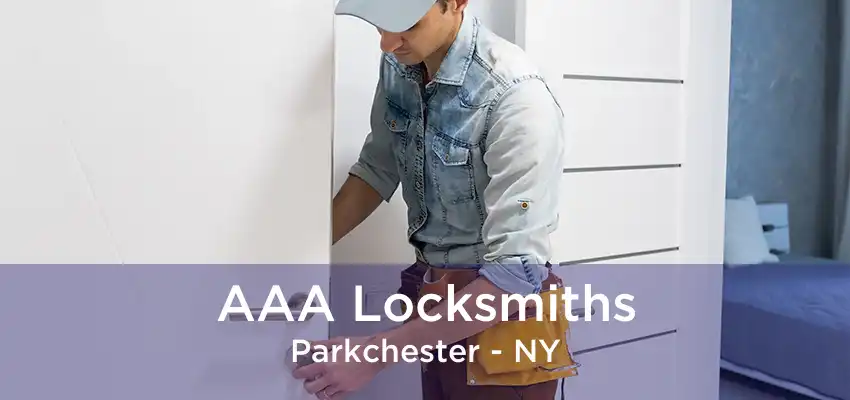 AAA Locksmiths Parkchester - NY