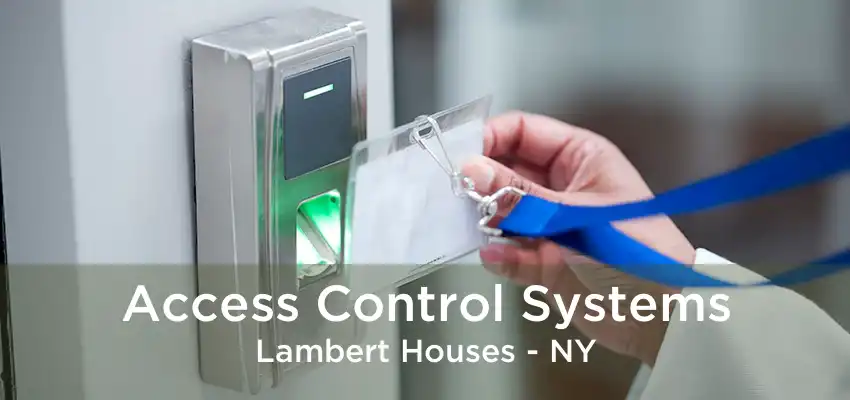 Access Control Systems Lambert Houses - NY