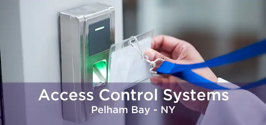 Access Control Systems Pelham Bay - NY