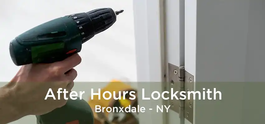 After Hours Locksmith Bronxdale - NY