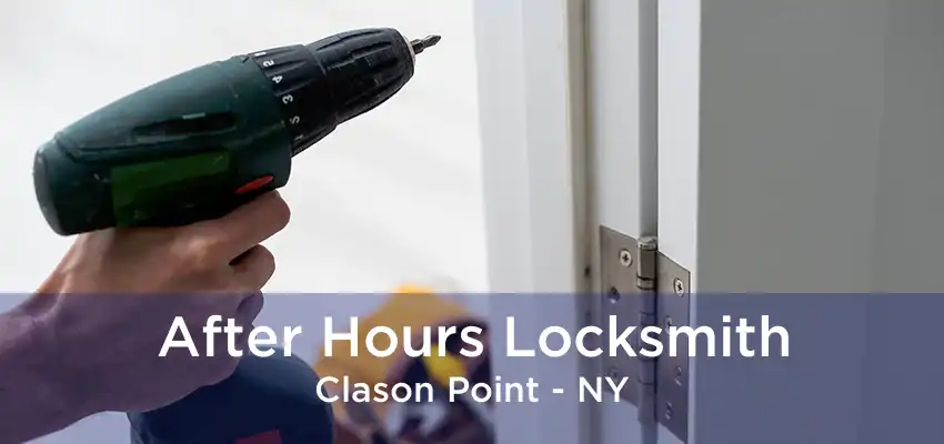 After Hours Locksmith Clason Point - NY