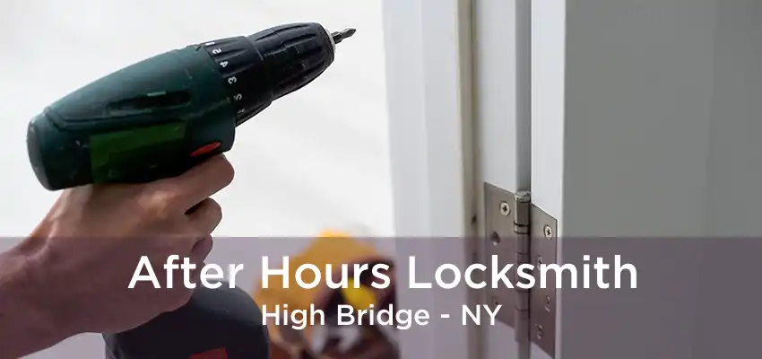 After Hours Locksmith High Bridge - NY