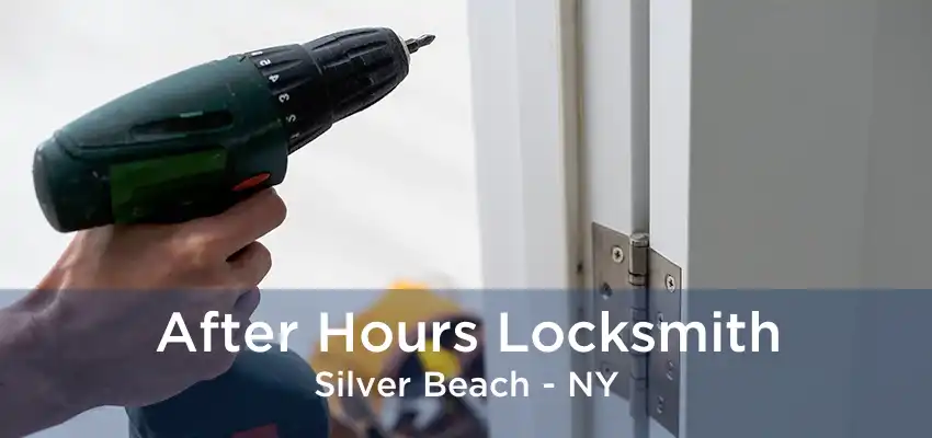 After Hours Locksmith Silver Beach - NY