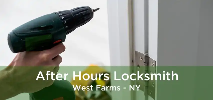 After Hours Locksmith West Farms - NY