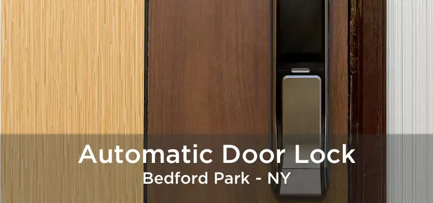 Automatic Door Lock Bedford Park - NY