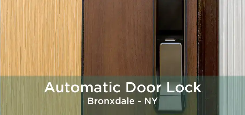 Automatic Door Lock Bronxdale - NY