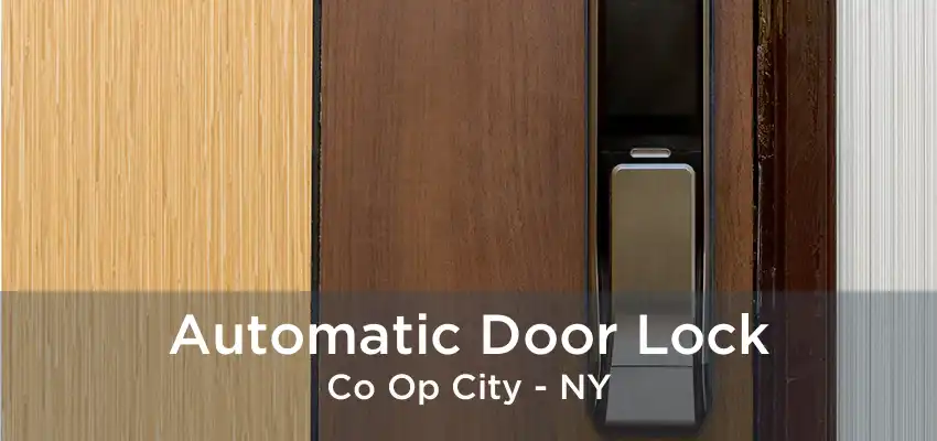 Automatic Door Lock Co Op City - NY