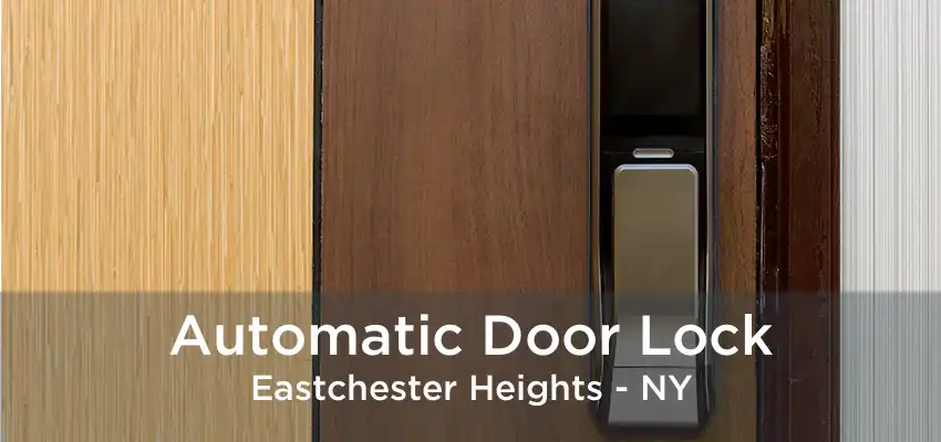 Automatic Door Lock Eastchester Heights - NY