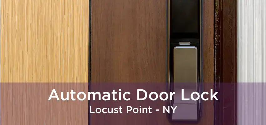 Automatic Door Lock Locust Point - NY