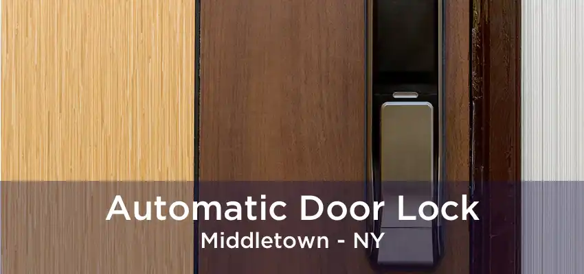 Automatic Door Lock Middletown - NY