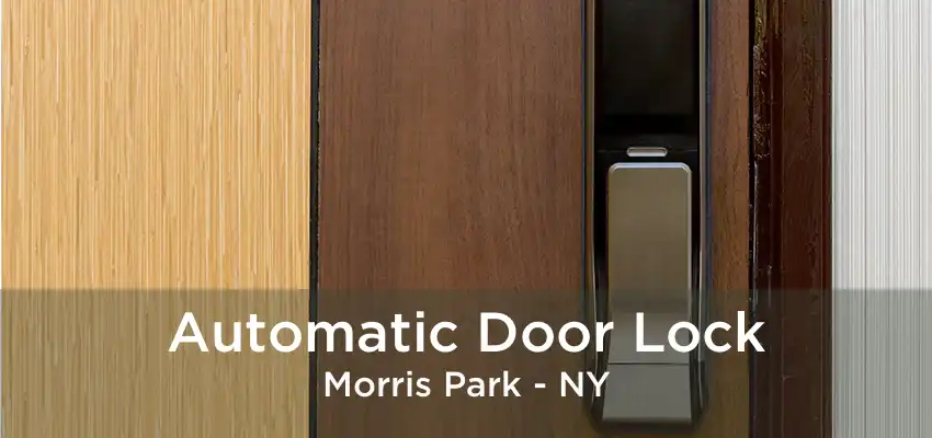 Automatic Door Lock Morris Park - NY