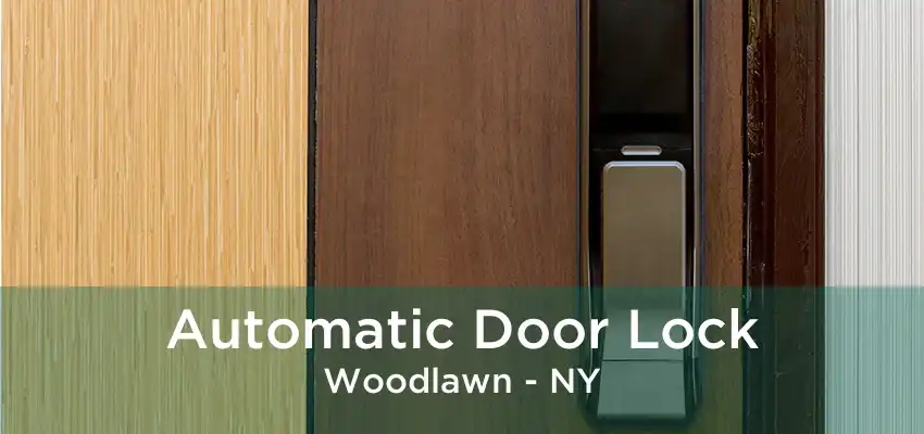 Automatic Door Lock Woodlawn - NY