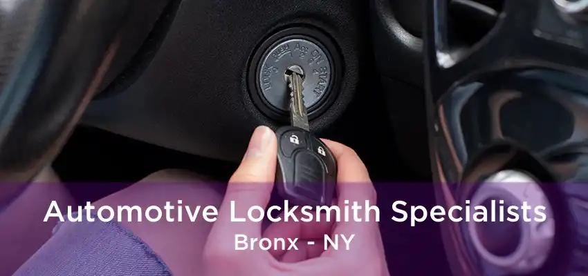 Automotive Locksmith Specialists Bronx - NY