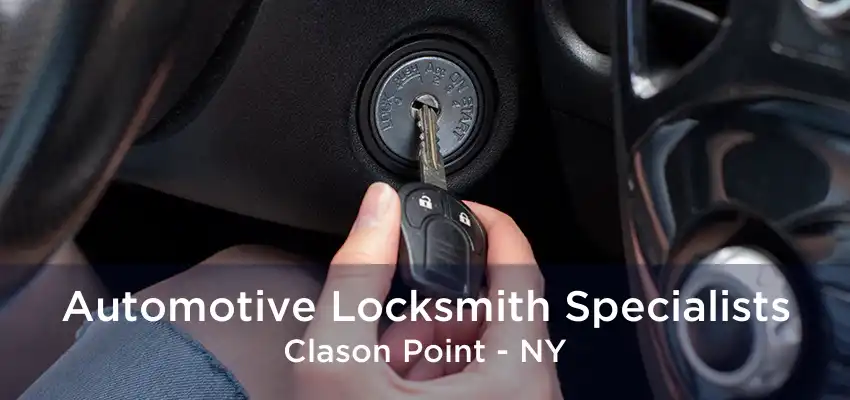 Automotive Locksmith Specialists Clason Point - NY