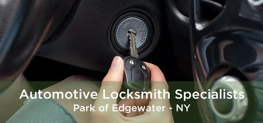 Automotive Locksmith Specialists Park of Edgewater - NY