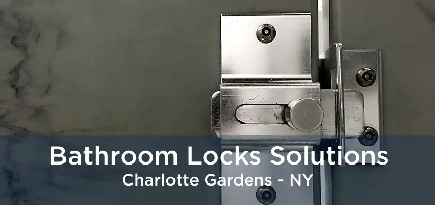 Bathroom Locks Solutions Charlotte Gardens - NY