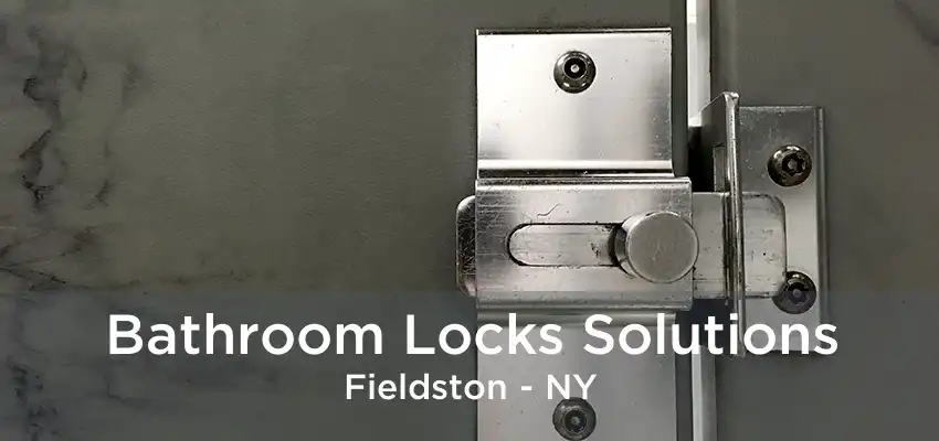 Bathroom Locks Solutions Fieldston - NY