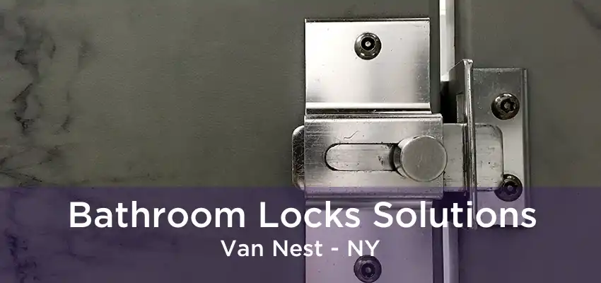 Bathroom Locks Solutions Van Nest - NY