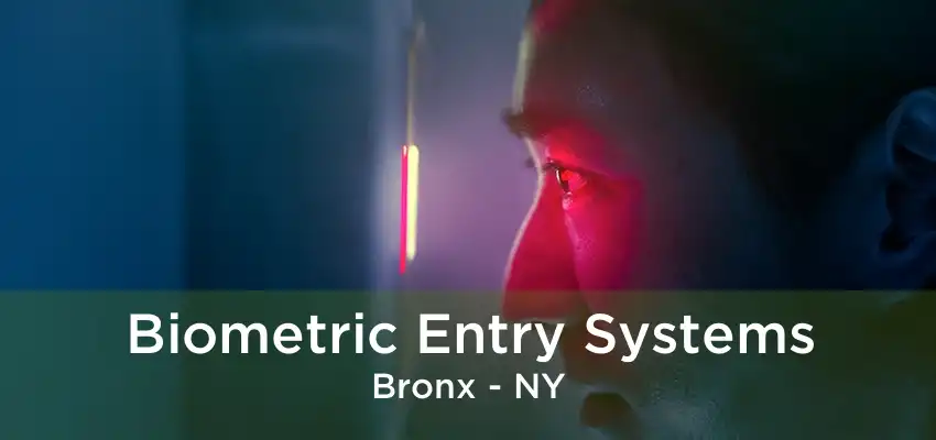 Biometric Entry Systems Bronx - NY