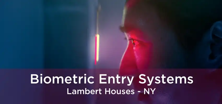 Biometric Entry Systems Lambert Houses - NY