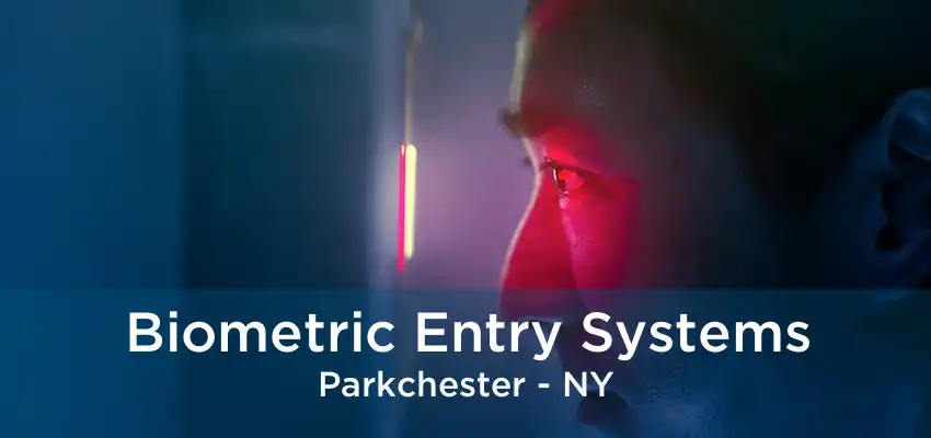 Biometric Entry Systems Parkchester - NY