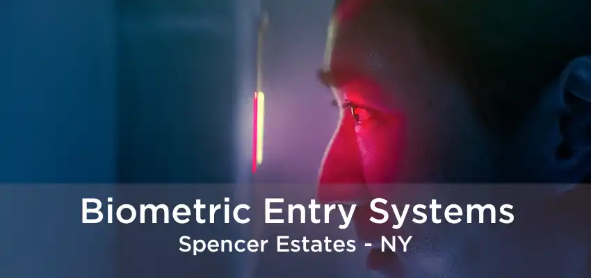 Biometric Entry Systems Spencer Estates - NY