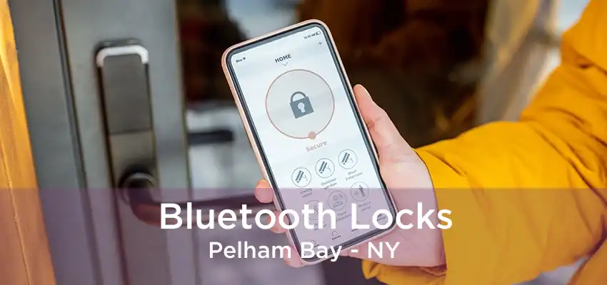 Bluetooth Locks Pelham Bay - NY