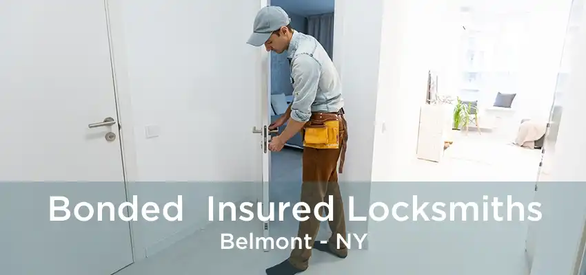 Bonded  Insured Locksmiths Belmont - NY