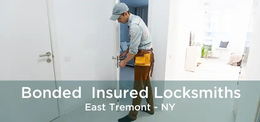 Bonded  Insured Locksmiths East Tremont - NY