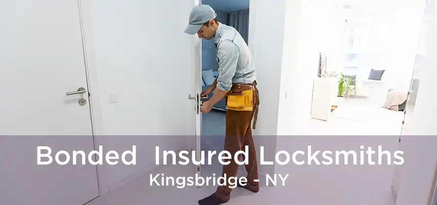 Bonded  Insured Locksmiths Kingsbridge - NY