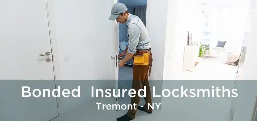 Bonded  Insured Locksmiths Tremont - NY