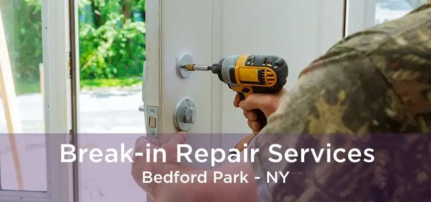 Break-in Repair Services Bedford Park - NY