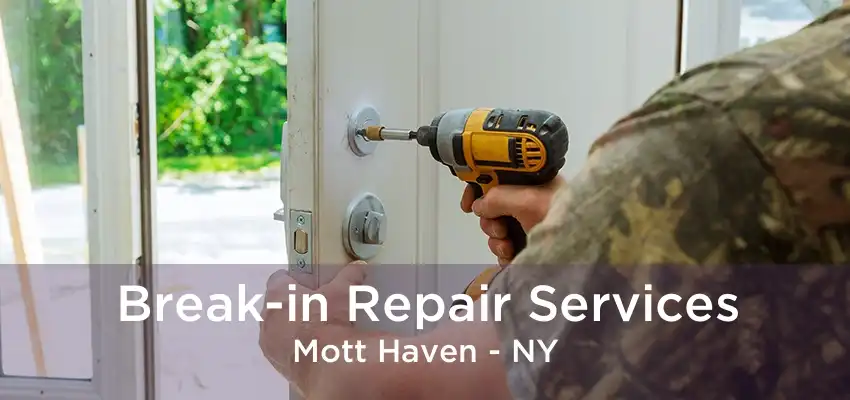 Break-in Repair Services Mott Haven - NY