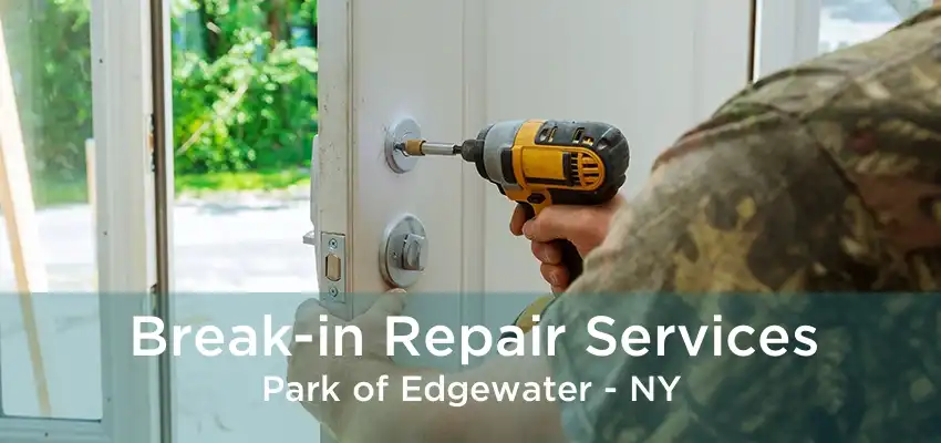 Break-in Repair Services Park of Edgewater - NY