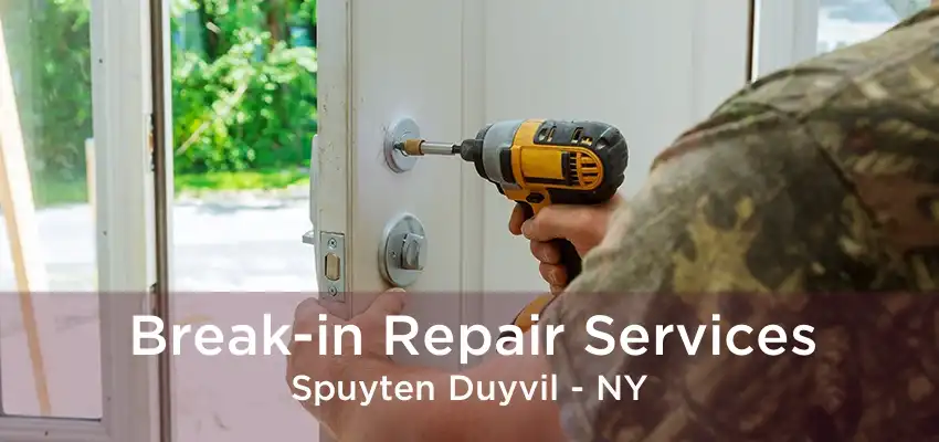 Break-in Repair Services Spuyten Duyvil - NY