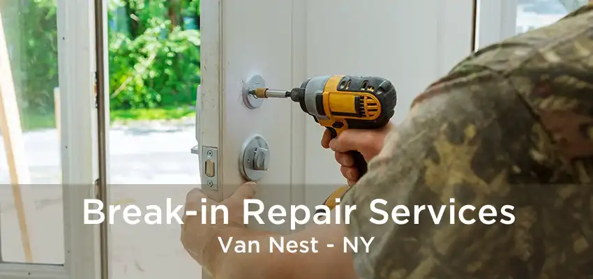 Break-in Repair Services Van Nest - NY