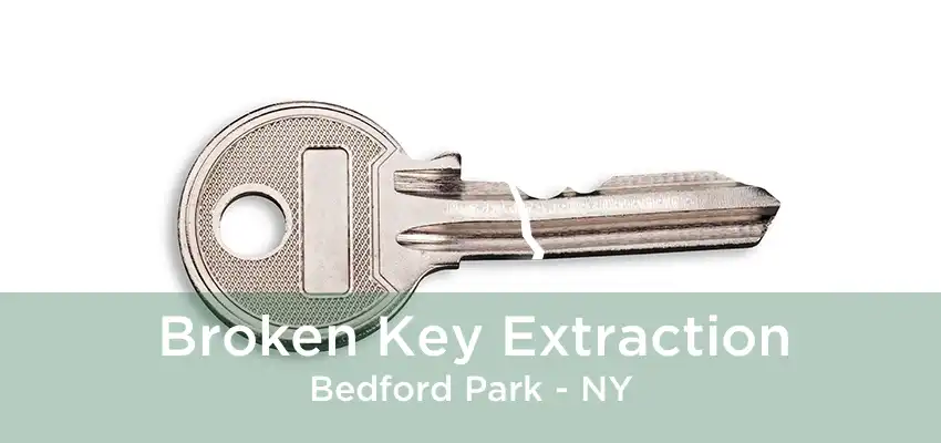 Broken Key Extraction Bedford Park - NY