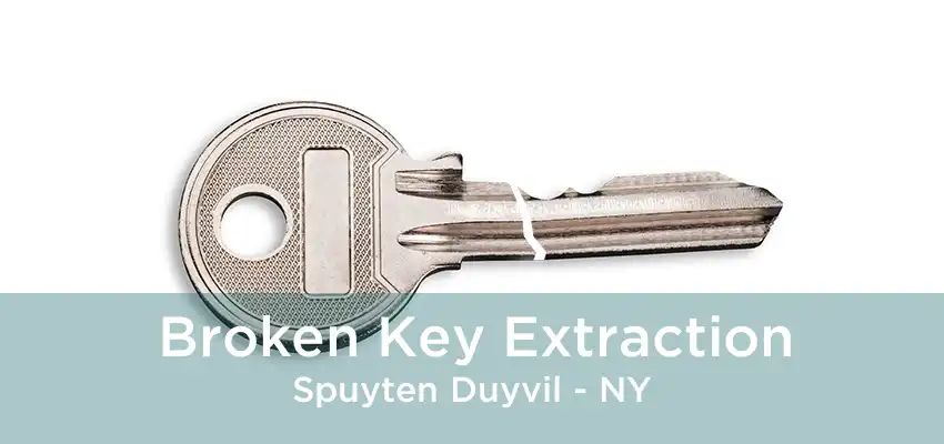 Broken Key Extraction Spuyten Duyvil - NY