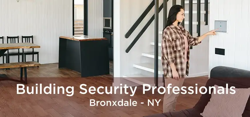 Building Security Professionals Bronxdale - NY